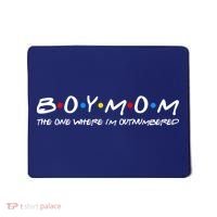 Boy Mom The One Where I'm Outnumbered Mousepad thumb 0
