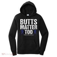 Butts Matter Too Save The Butts Colon Cancer Awareness Gift Women's Hoodie thumb 0