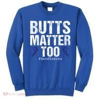 Butts Matter Too Save The Butts Colon Cancer Awareness Gift Sweatshirt thumb 0