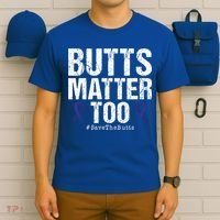 Butts Matter Too Save The Butts Colon Cancer Awareness Gift T-Shirt thumb 6