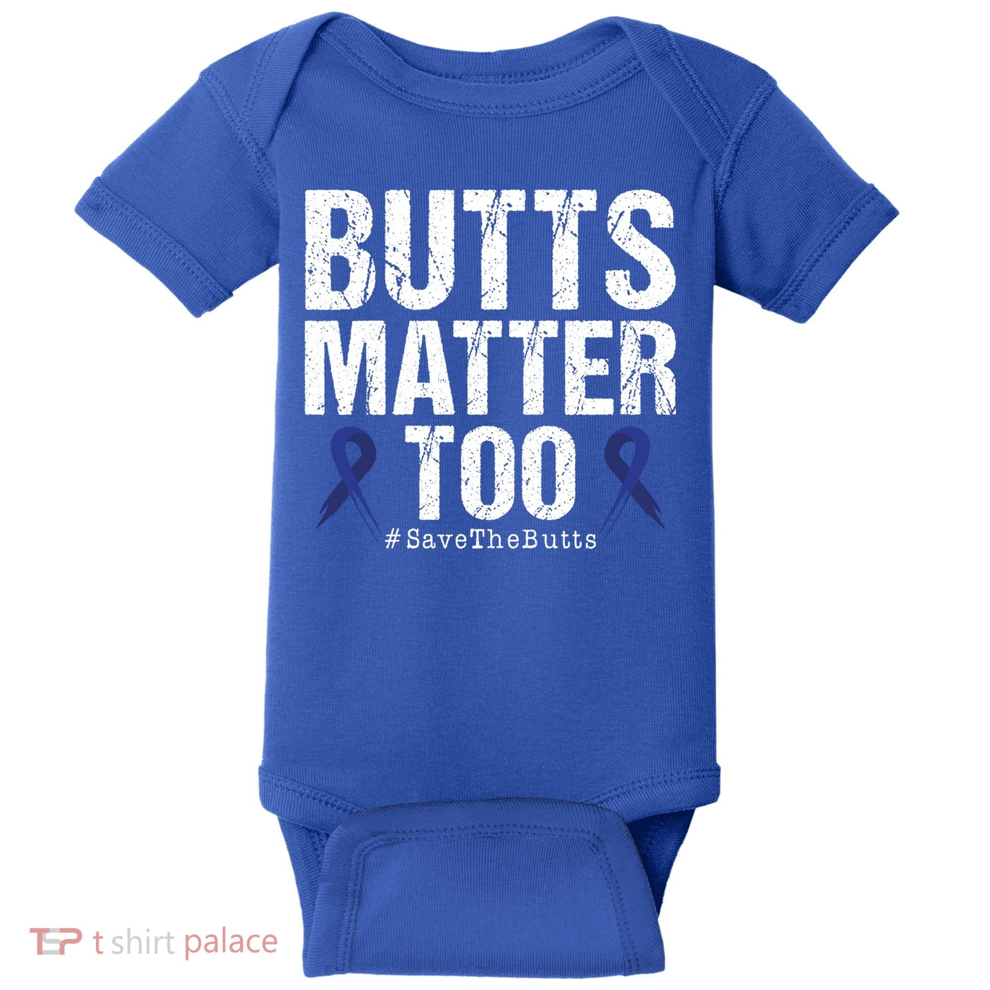 Butts Matter Too Save The Butts Colon Cancer Awareness Gift Baby Bodysuit