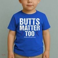 Butts Matter Too Save The Butts Colon Cancer Awareness Gift Toddler T-Shirt thumb 2