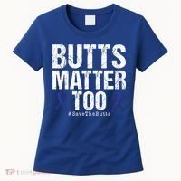 Butts Matter Too Save The Butts Colon Cancer Awareness Gift Women's T-Shirt thumb 0