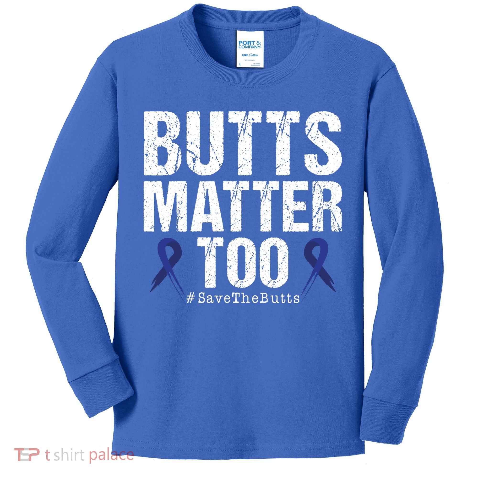 Butts Matter Too Save The Butts Colon Cancer Awareness Gift Kids Long Sleeve Shirt