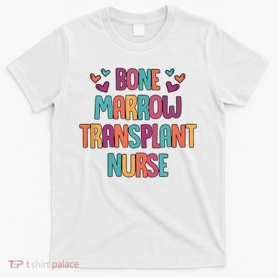 Bone Marrow Transplant Nurse Oncologist Oncology Nurse ONC T-Shirt