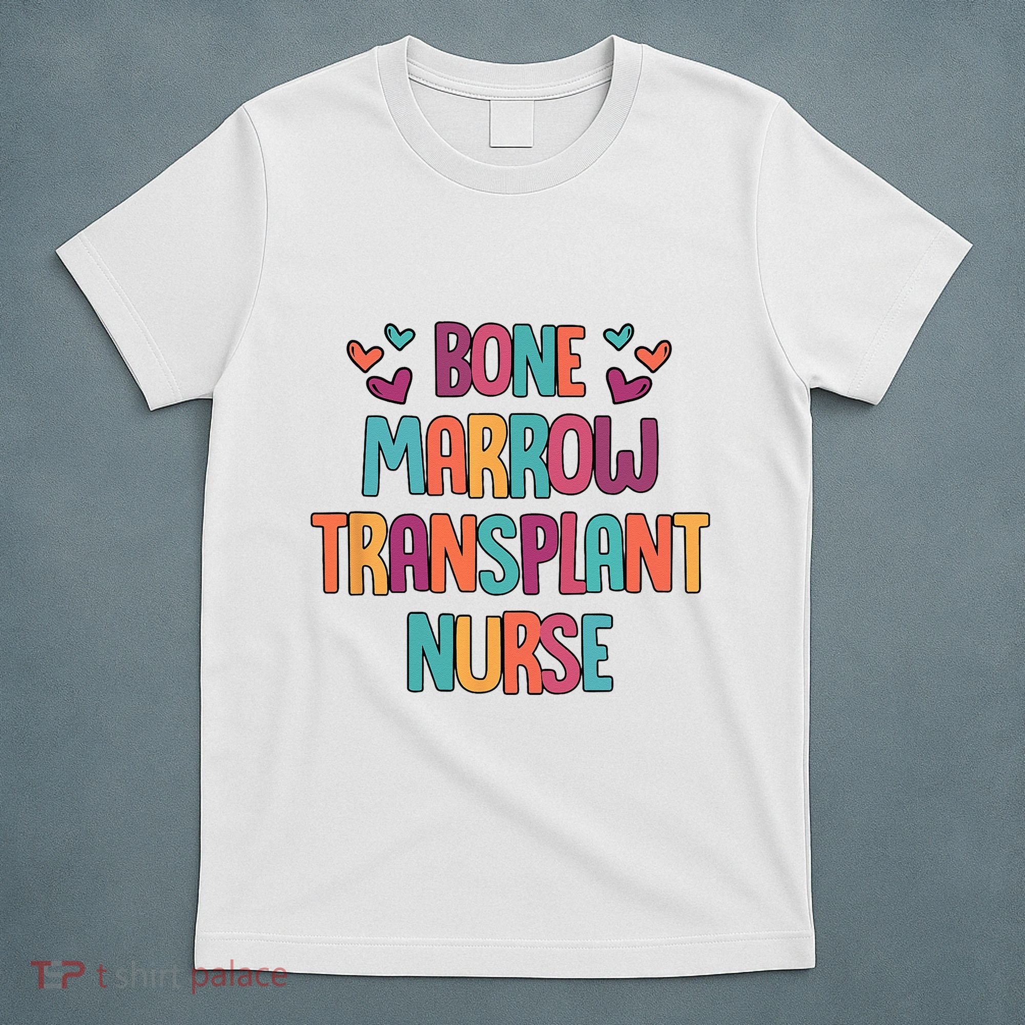 Bone Marrow Transplant Nurse Oncologist Oncology Nurse ONC T-Shirt