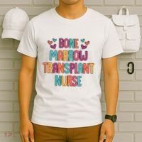 Bone Marrow Transplant Nurse Oncologist Oncology Nurse ONC T-Shirt thumb 6