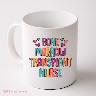 Bone Marrow Transplant Nurse Oncologist Oncology Nurse ONC Coffee Mug