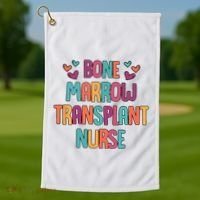 Bone Marrow Transplant Nurse Oncologist Oncology Nurse ONC Golf Towel thumb 1