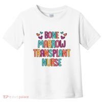 Bone Marrow Transplant Nurse Oncologist Oncology Nurse ONC Toddler T-Shirt thumb 0