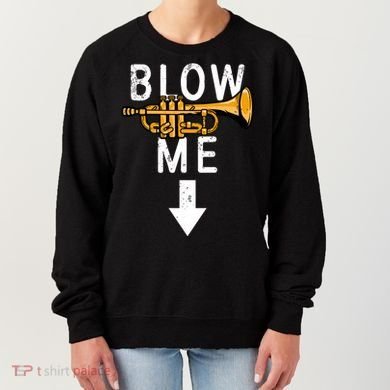 Blow Me Trumpet Funny Gift Women's Sweatshirt