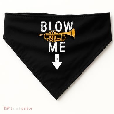 Blow Me Trumpet Funny Gift USA-Made Doggie Bandana