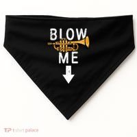 Blow Me Trumpet Funny Gift USA-Made Doggie Bandana thumb 0