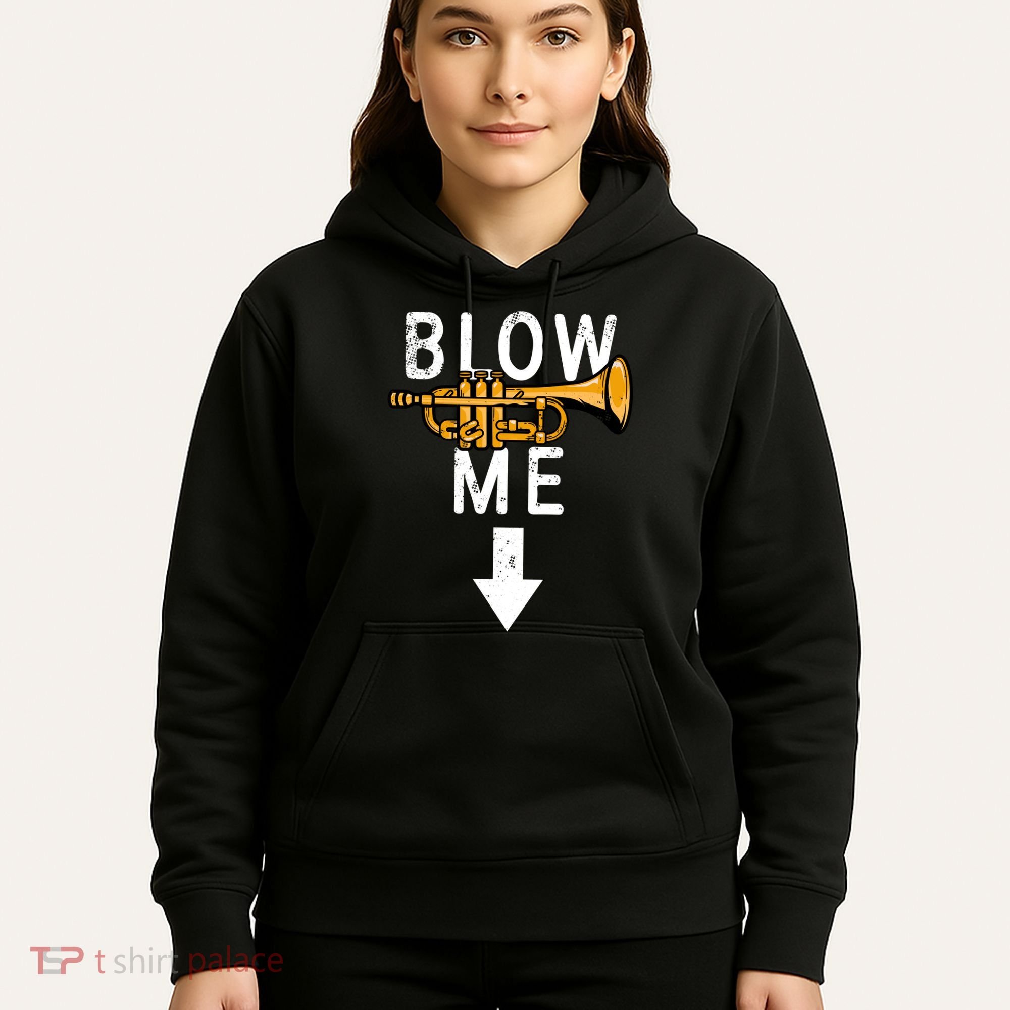 Blow Me Trumpet Funny Gift Hoodie