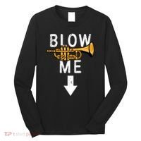 Blow Me Trumpet Funny Gift Long Sleeve Shirt thumb 0