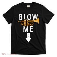 Blow Me Trumpet Funny Gift T-Shirt thumb 0