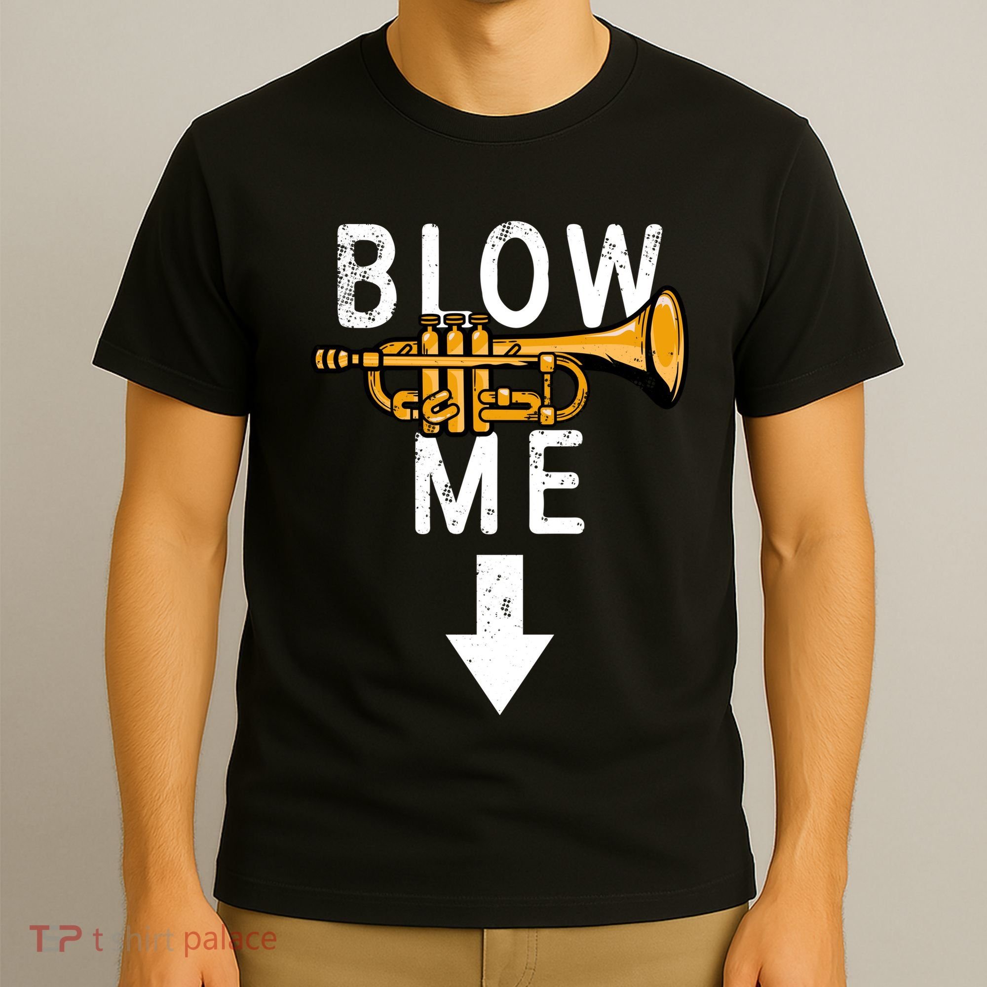 Blow Me Trumpet Funny Gift T-Shirt