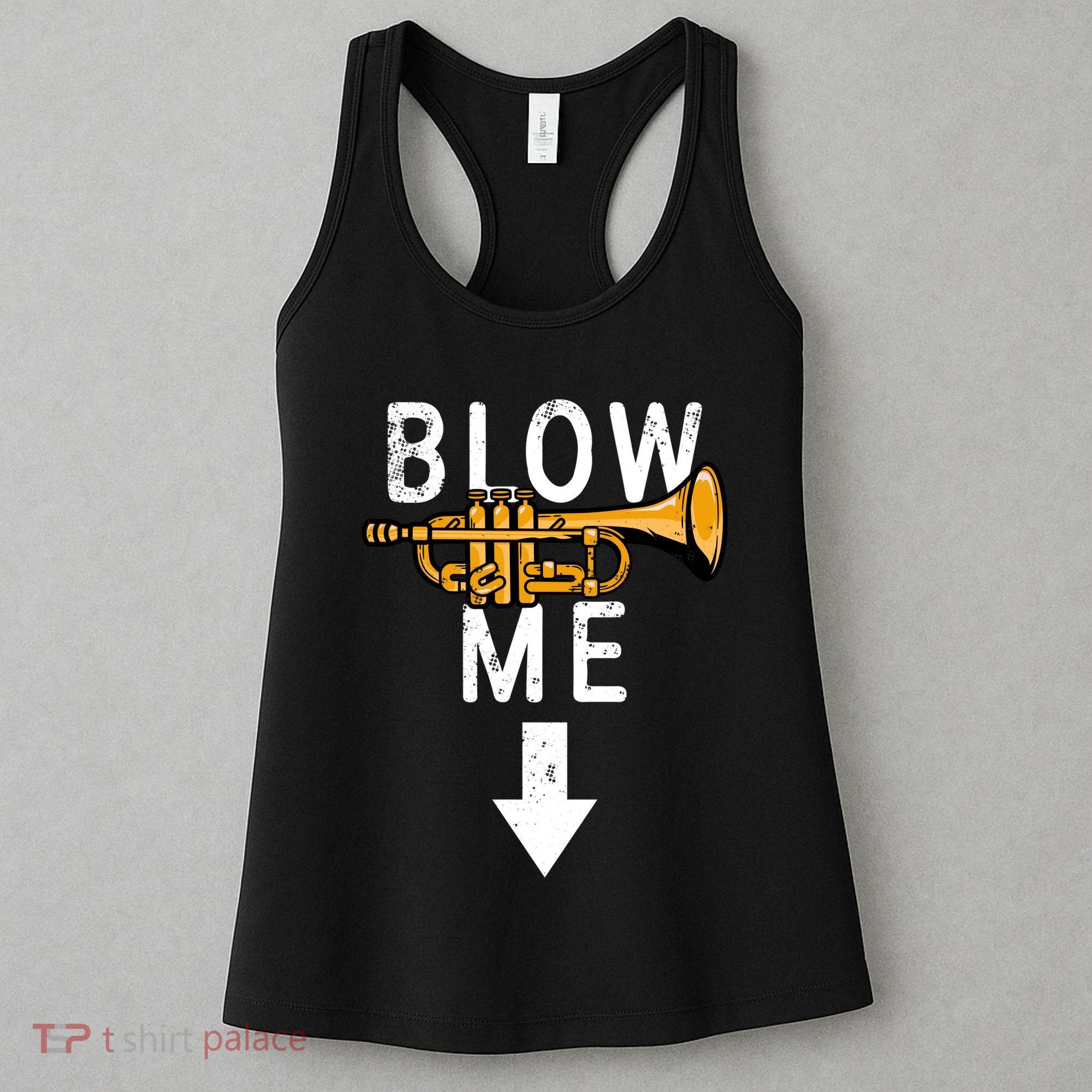 Blow Me Trumpet Funny Gift Women's Tank Top