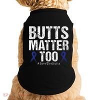 Butts Matter Too Save The Butts Colon Cancer Awareness Doggie Tank thumb 0
