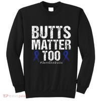 Butts Matter Too Save The Butts Colon Cancer Awareness Sweatshirt thumb 0