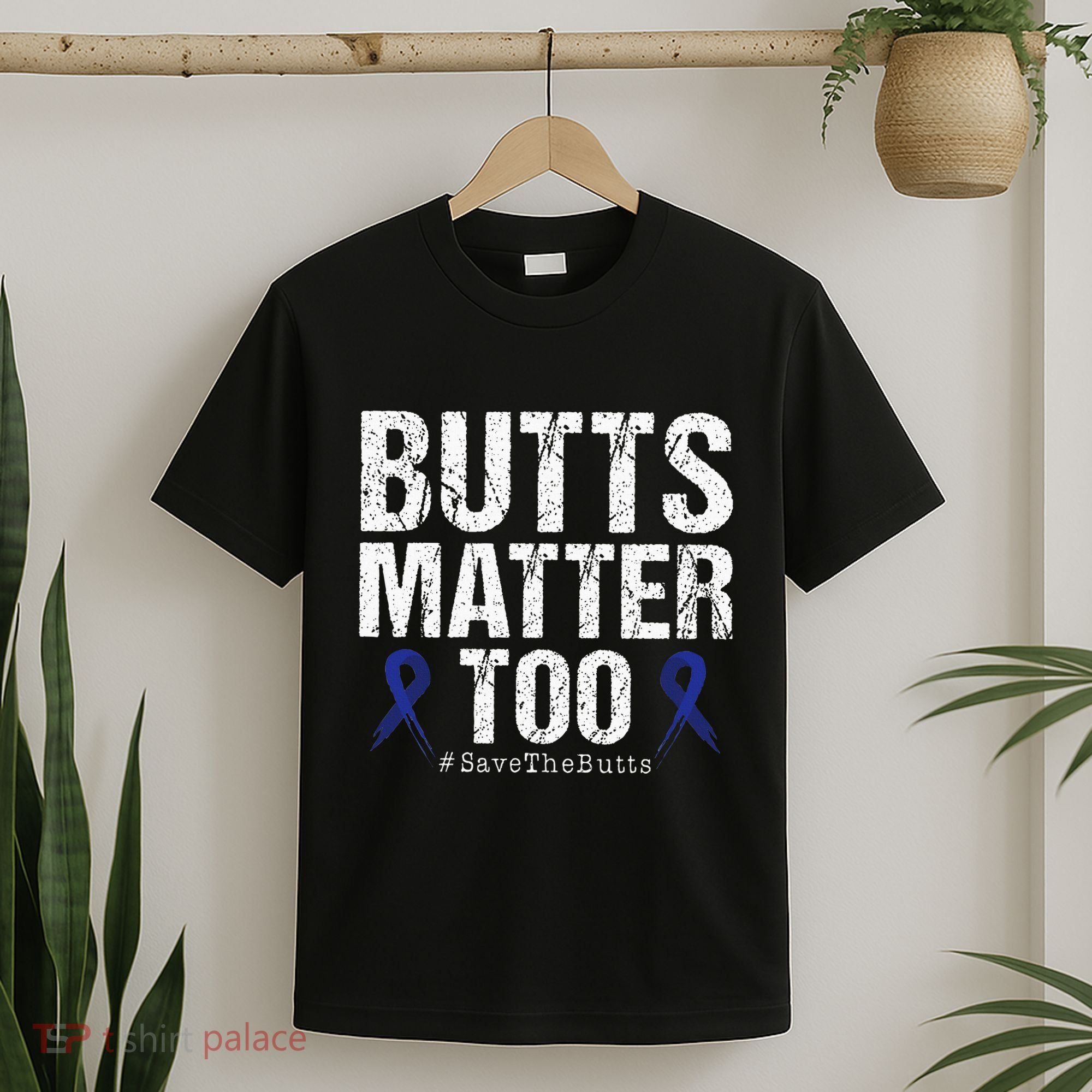 Butts Matter Too Save The Butts Colon Cancer Awareness T-Shirt