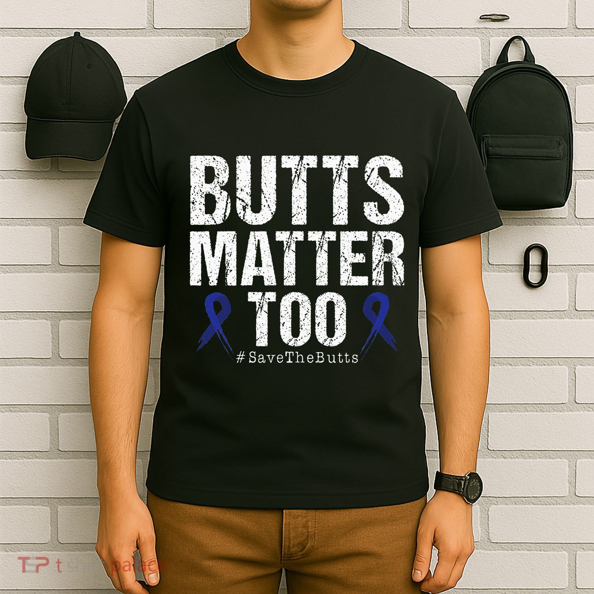 Butts Matter Too Save The Butts Colon Cancer Awareness T-Shirt