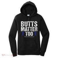 Butts Matter Too Save The Butts Colon Cancer Awareness Women's Hoodie thumb 0