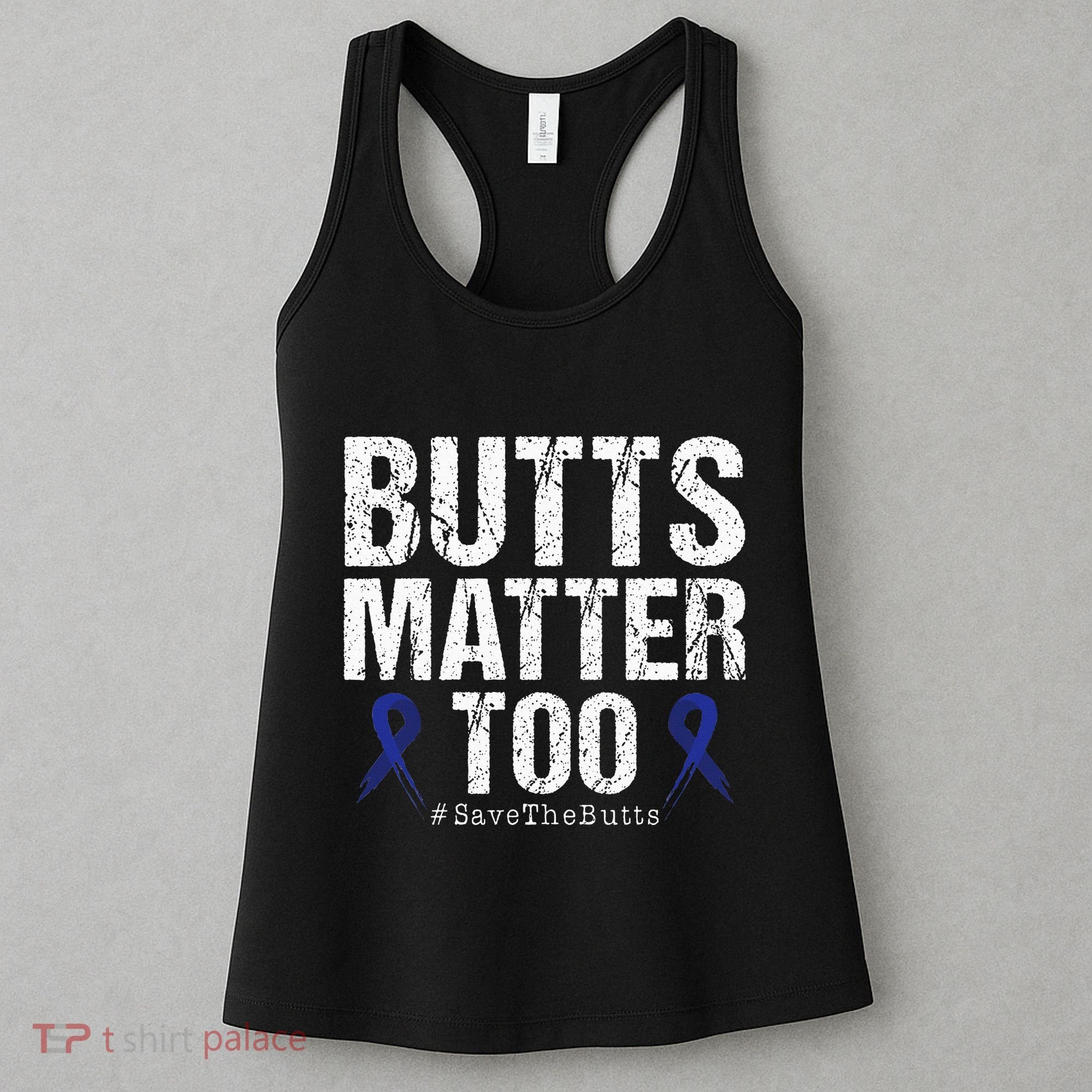 Butts Matter Too Save The Butts Colon Cancer Awareness Women's Tank Top