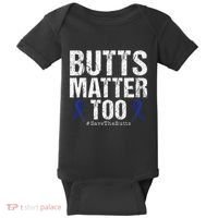 Butts Matter Too Save The Butts Colon Cancer Awareness Baby Bodysuit thumb 0