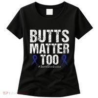 Butts Matter Too Save The Butts Colon Cancer Awareness Women's T-Shirt thumb 0