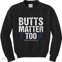 Butts Matter Too Save The Butts Colon Cancer Awareness Kids Sweatshirt thumb 0
