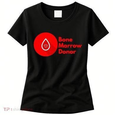 Bone Marrow Transplant Donor Women's T-Shirt