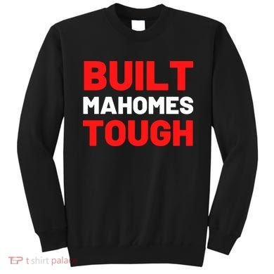 Built Mahomes Tough Funny Sweatshirt