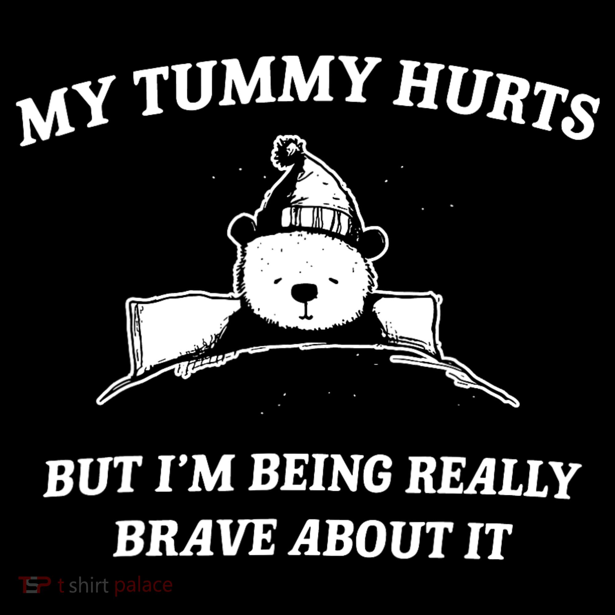 Bear My Tummy Hurts But IM Being Really Brave About It Women's Hoodie