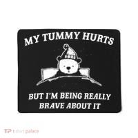 Bear My Tummy Hurts But IM Being Really Brave About It Mousepad thumb 0