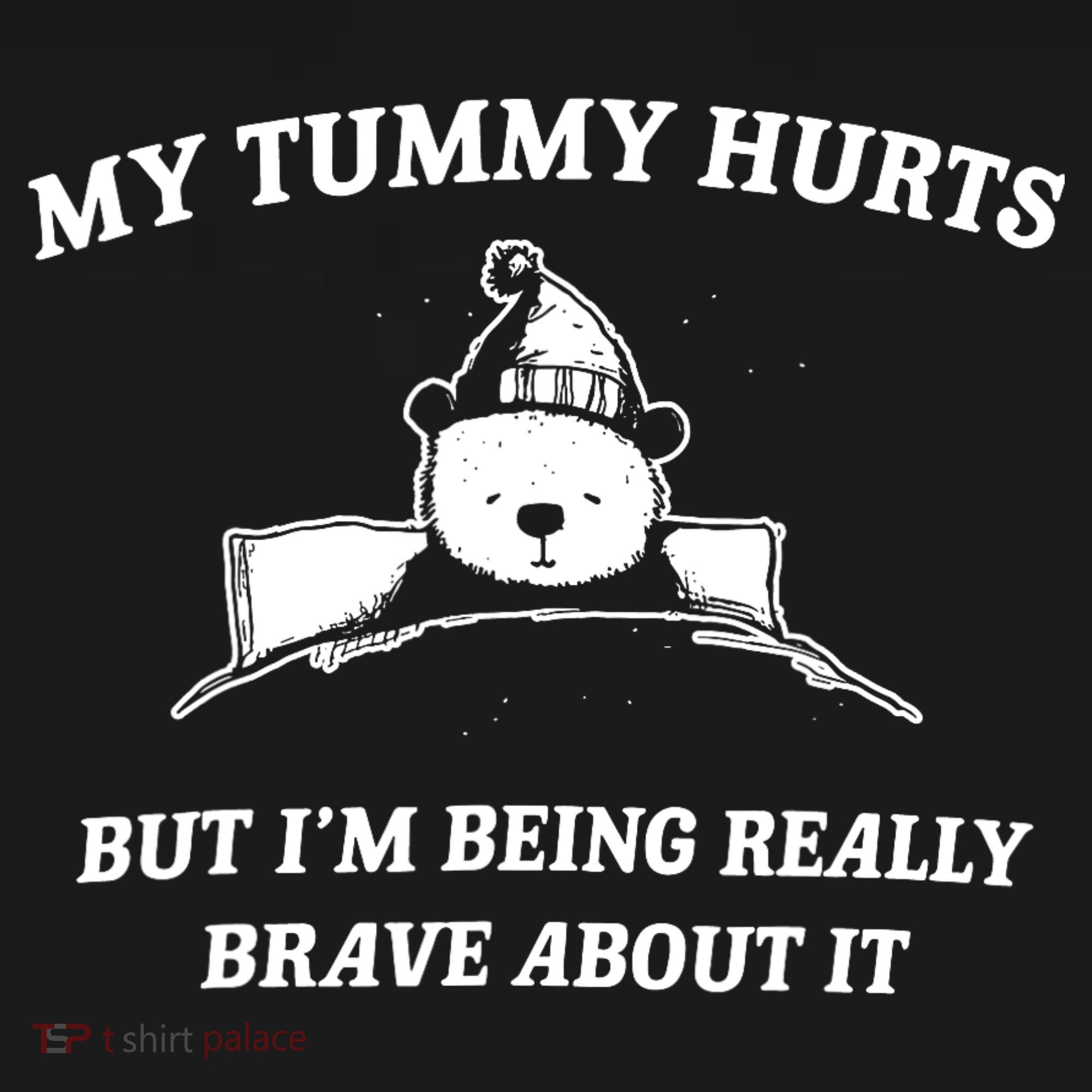 Bear My Tummy Hurts But IM Being Really Brave About It Women's Tank Top