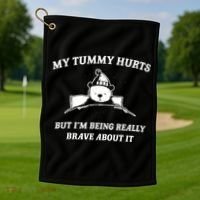 Bear My Tummy Hurts But IM Being Really Brave About It Golf Towel thumb 1