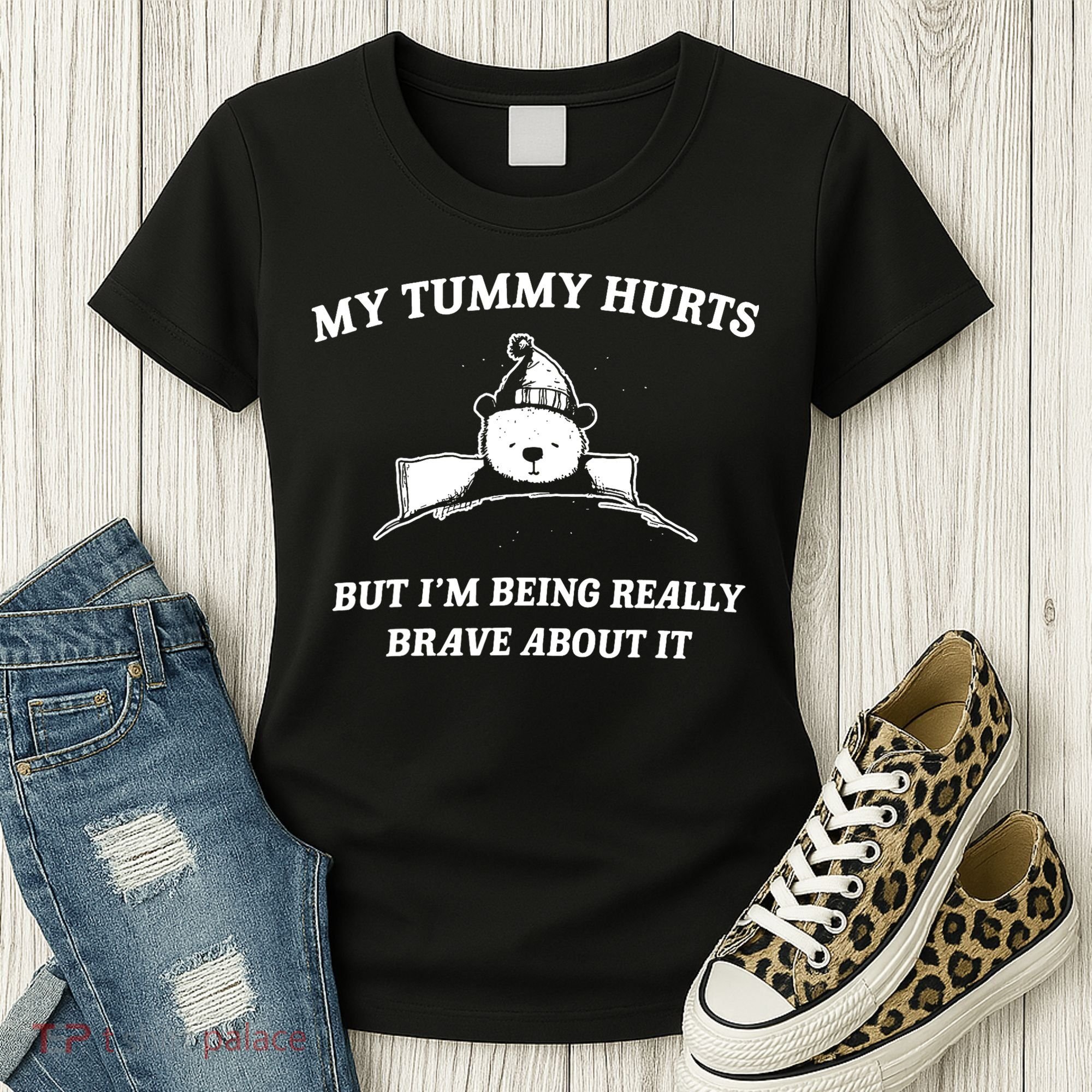 Bear My Tummy Hurts But IM Being Really Brave About It Women's T-Shirt