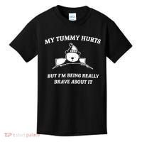 Bear My Tummy Hurts But IM Being Really Brave About It Kids T-Shirt thumb 0