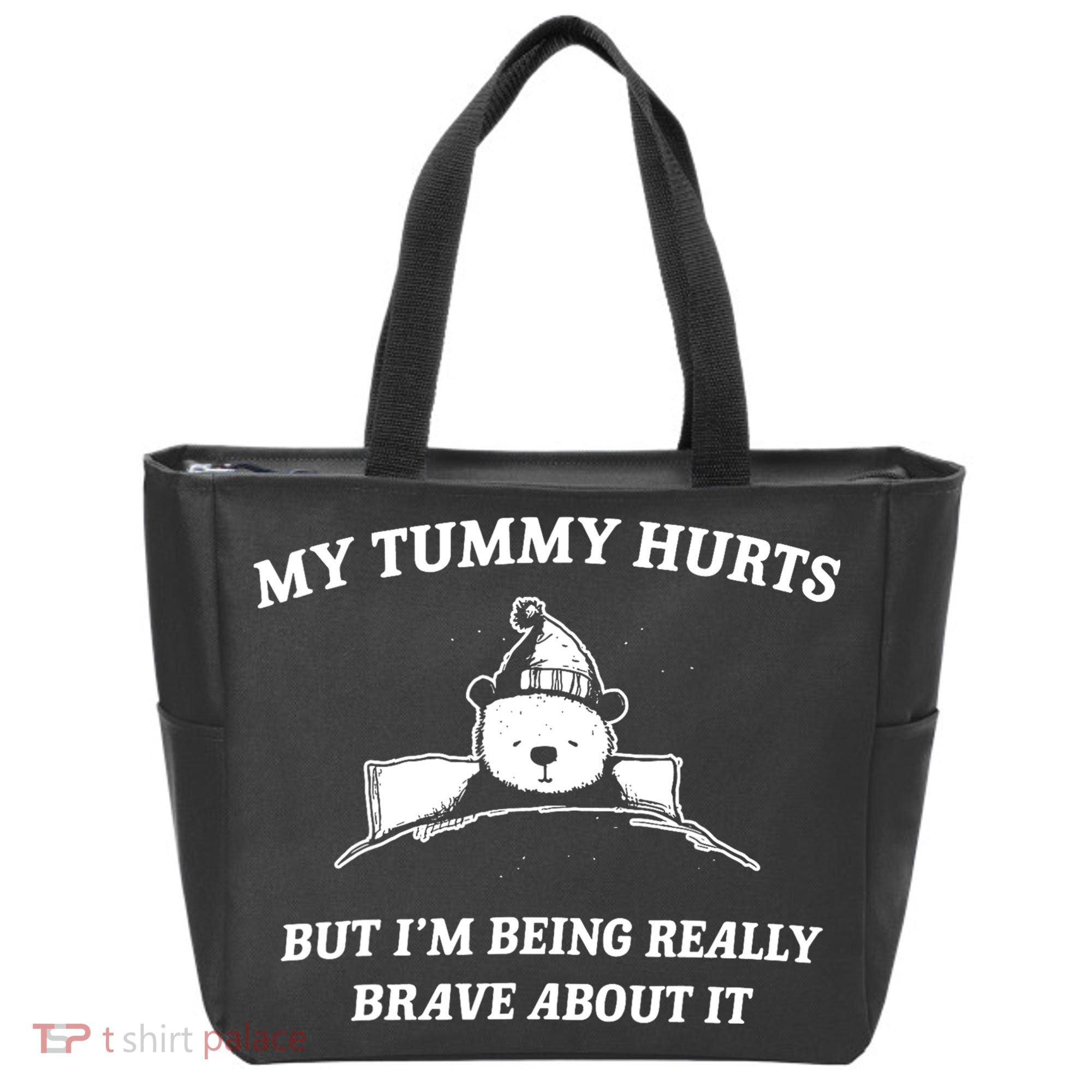 Bear My Tummy Hurts But IM Being Really Brave About It Tote Bag