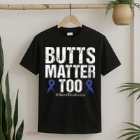 Butts Matter Too Save The Butts Colon Cancer Awareness T-Shirt thumb 2