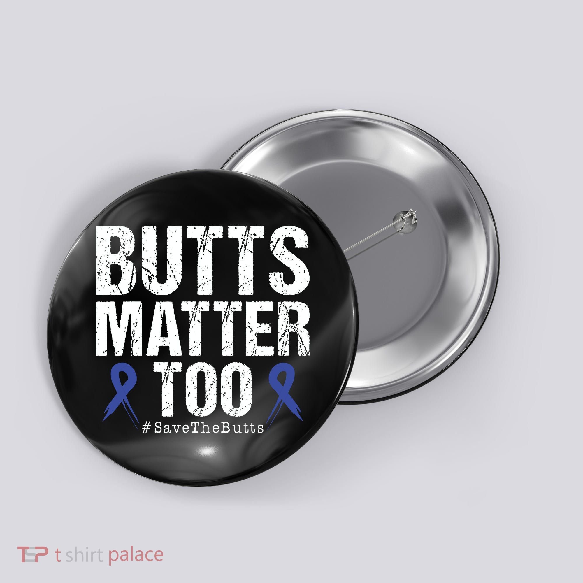 Butts Matter Too Save The Butts Colon Cancer Awareness Button