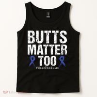 Butts Matter Too Save The Butts Colon Cancer Awareness Tank Top thumb 2