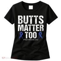Butts Matter Too Save The Butts Colon Cancer Awareness Women's T-Shirt thumb 0
