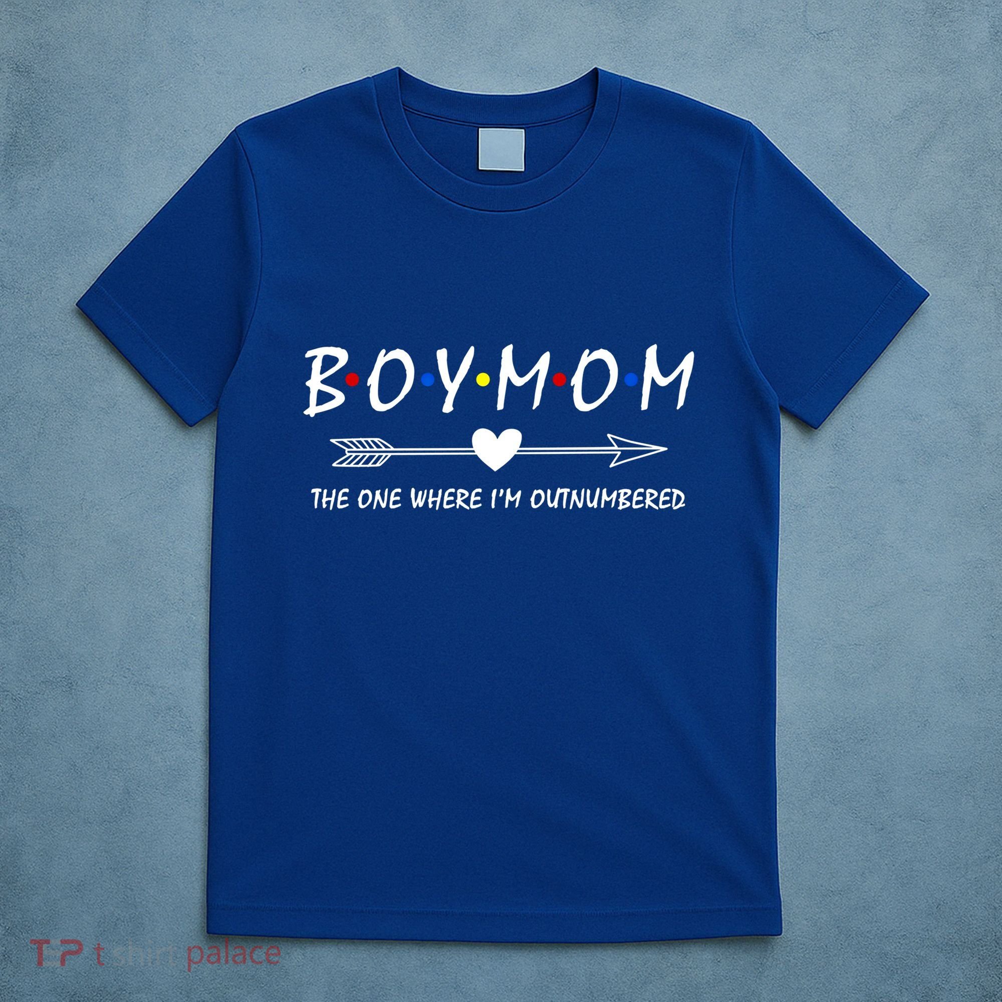 Boy Mom The One Where Im Outnumbered Mama Mom Of Meaningful Gift T-Shirt