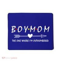 Boy Mom The One Where Im Outnumbered Mama Mom Of Meaningful Gift Mousepad thumb 0
