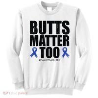 Butts Matter Too Save The Butts Colon Cancer Awareness Sweatshirt thumb 0