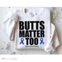 Butts Matter Too Save The Butts Colon Cancer Awareness Sweatshirt thumb 2