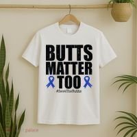 Butts Matter Too Save The Butts Colon Cancer Awareness T-Shirt thumb 2