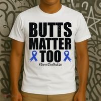 Butts Matter Too Save The Butts Colon Cancer Awareness T-Shirt thumb 3